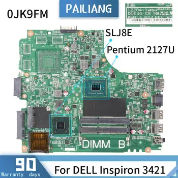 KN-0JK9FM Už DELL Inspiron 3421 12204-1 0JK9FM SR105 Pentium 2127U Mainboard Nešiojamas plokštė DDR3 išbandyti OK